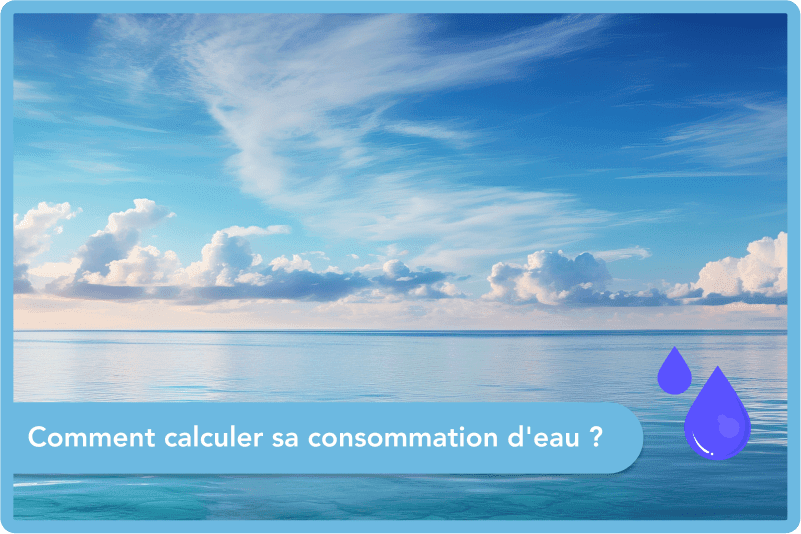 Comment calculer sa consommation d'eau ?